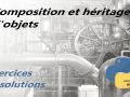 Quelques exercices sur la composition et l&rsquo;héritage avec Python